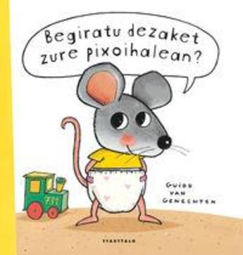 Couverture du livre « Begiratu dezaket zure pixoihalean? » de Guido Van Genechten aux éditions Ttarttalo