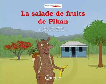 Couverture du livre « La salade de fruits de Pikan » de Philippe Hivet et Francois Laude aux éditions Orphie