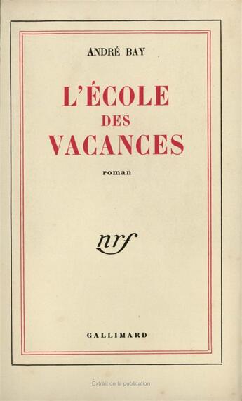 Couverture du livre « L'ecole des vacances » de Andre Bay aux éditions Gallimard