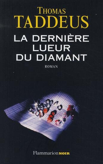 Couverture du livre « La dernière lueur du diamant » de Thomas Taddeus aux éditions Flammarion