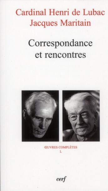 Couverture du livre « Correspondance et rencontres » de Henri De Lubac aux éditions Cerf