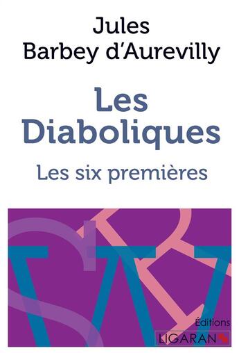 Couverture du livre « Les diaboliques ; les six premières » de Jules Barbey D'Aurevilly aux éditions Books On Demand