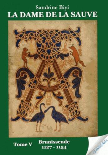 Couverture du livre « La dame de La Sauve T.5 ; Brunissende, 1127-1154 » de Biyi Sandrine aux éditions Vents Sales
