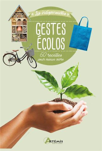 Couverture du livre « Gestes écolos ; 60 recettes pour mieux vivre » de  aux éditions Artemis