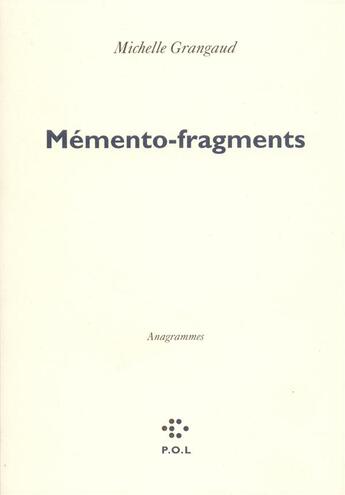 Couverture du livre « Memento-fragments ; anagrammes » de Michelle Grangaud aux éditions P.o.l