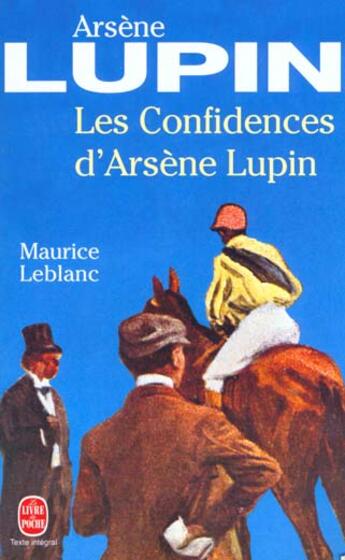 Couverture du livre « Les confidences d'Arsène Lupin » de Maurice Leblanc aux éditions Le Livre De Poche
