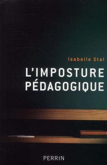 Couverture du livre « L'imposture pédagogique » de Isabelle Stal aux éditions Perrin