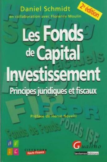 Couverture du livre « Les fonds de Capital investissement ; principes juridiques et fiscaux (2e édition) » de Daniel Schmidt aux éditions Gualino