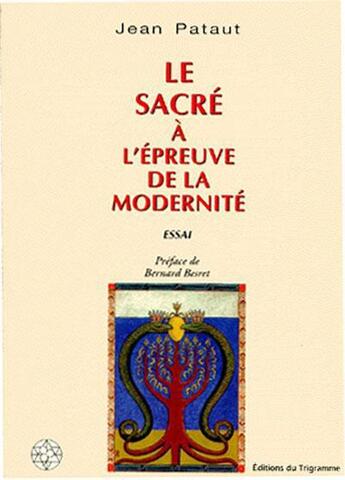 Couverture du livre « Le sacré à l'épreuve de la modernité » de Jean Pataut aux éditions Albouraq