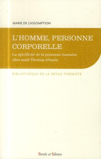 Couverture du livre « La personne humaine et son corps chez saint Thomas d'Aquin » de Marie De L'Assomption aux éditions Parole Et Silence
