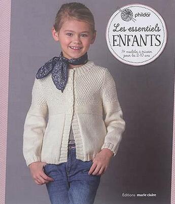 Couverture du livre « Les essentiels enfants ; 14 modèles à tricoter pour les 2-10 ans » de  aux éditions Marie-claire
