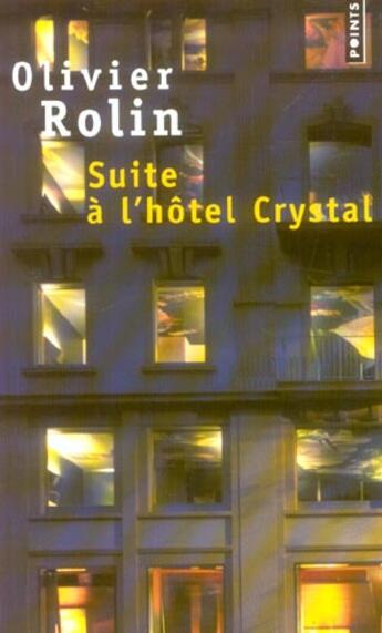 Couverture du livre « Suite à l'hôtel Crystal » de Olivier Rolin aux éditions Points