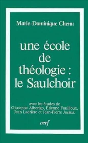 Couverture du livre « Une école de théologie : le Saulchoir » de Chenu Marie-Dominiqu aux éditions Cerf