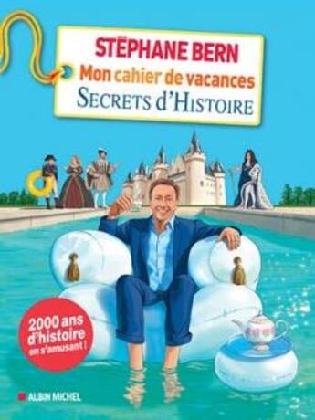 Couverture du livre « Mon cahier de vacances secrets d'histoire » de Stephane Bern aux éditions Albin Michel