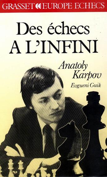 Couverture du livre « Des échecs à l'infini » de Anatoly Karpov aux éditions Grasset Et Fasquelle