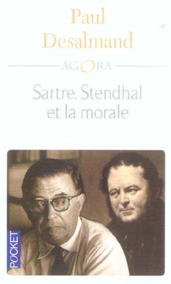 Couverture du livre « Sartre, Stendhal Et La Morale » de Paul Desalmand aux éditions Pocket
