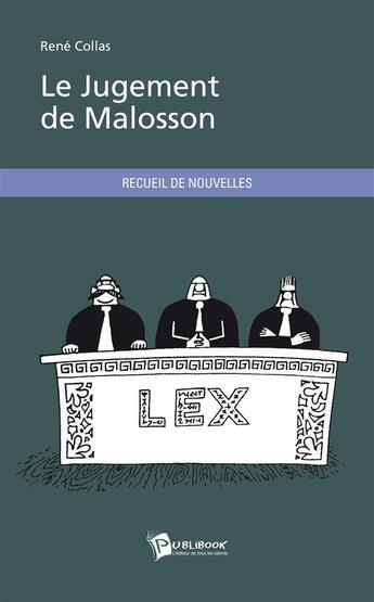 Couverture du livre « Le jugement de Malosson » de Rene Collas aux éditions Publibook
