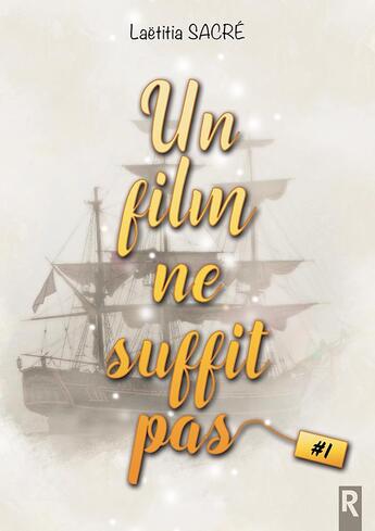 Couverture du livre « Un film ne suffit pas Tome 1 » de Sacre Laetitia aux éditions Rebelle