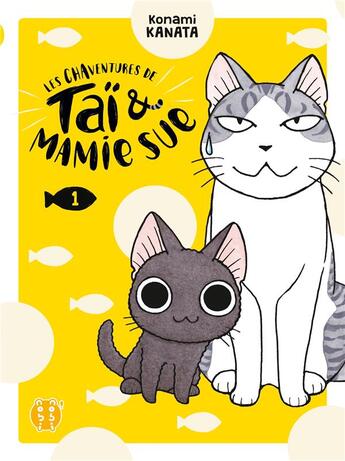 Couverture du livre « Les chaventures de Taï & Mamie Sue Tome 1 » de Kanata Konami aux éditions Nobi Nobi