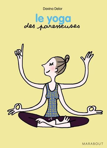 Couverture du livre « Le yoga des paresseuses » de Davina Delor aux éditions Marabout