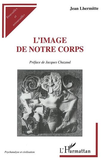 Couverture du livre « Image de notre corps » de Jean Lhermitte aux éditions L'harmattan