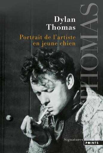Couverture du livre « Portrait de l'artiste en jeune chien » de Dylan Thomas aux éditions Points