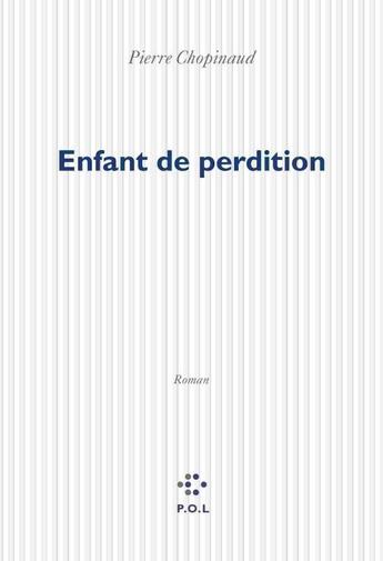 Couverture du livre « Enfant de perdition » de Pierre Chopinaud aux éditions P.o.l