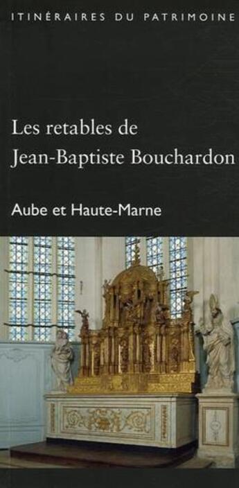 Couverture du livre « Les retables de jean-baptiste bouchardon (aube, haute-marne) - drac, coll. 