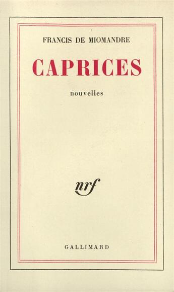 Couverture du livre « Caprices » de Francis De Miomandre aux éditions Gallimard