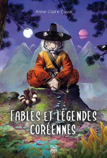 Couverture du livre « Fables et légendes coréennes » de Anne-Claire Duval aux éditions Ynnis