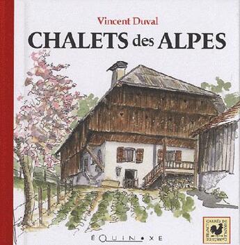 Couverture du livre « Chalets des Alpes » de Vincent Duval aux éditions Equinoxe