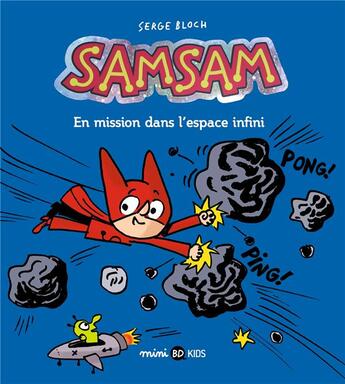 Couverture du livre « SamSam Tome 7 : en mission dans l'espace infini » de Serge Bloch aux éditions Bd Kids