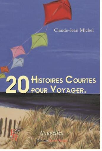 Couverture du livre « 20 histoires courtes pour voyager » de Claude-Jean Michel aux éditions Editions Encre Rouge