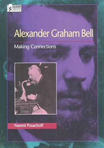 Couverture du livre « Alexander Graham Bell: Making Connections » de Pasachoff Naomi aux éditions Oxford University Press Usa