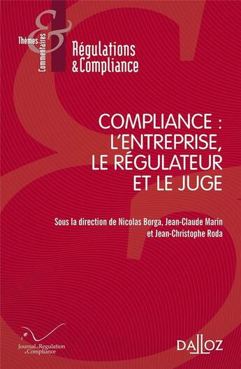 Couverture du livre « Compliance : l'entreprise, le régulateur et le juge » de Marie-Anne Frison-Roche aux éditions Dalloz