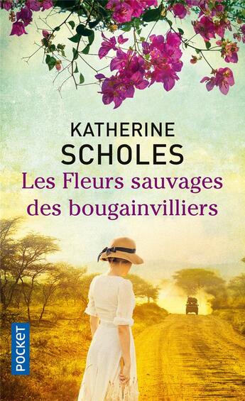 Couverture du livre « Les fleurs sauvages des Bougainvilliers » de Katherine Scholes aux éditions Pocket