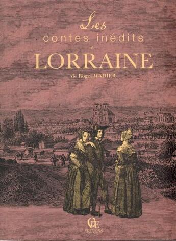 Couverture du livre « Contes populaires inédits de Lorraine » de Roger Wadier aux éditions Communication Presse Edition