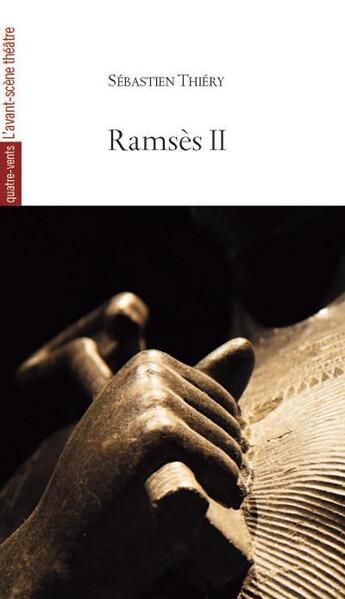 Couverture du livre « Ramses II » de Sebastien Thiery aux éditions Avant-scene Theatre