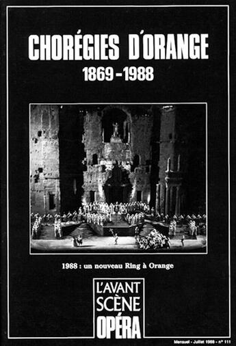 Couverture du livre « L'avant-scène opéra n.111 ; chorégies d'orange » de  aux éditions Premieres Loges