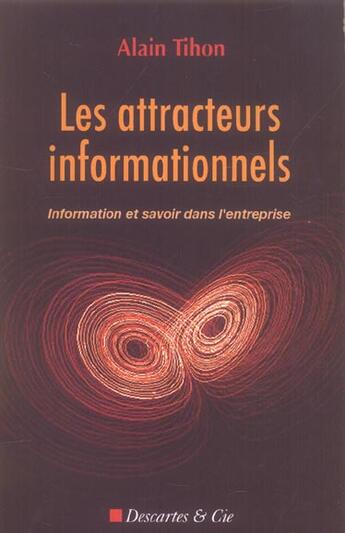 Couverture du livre « Les attracteurs informationnels » de Alain Tihon aux éditions Descartes & Cie