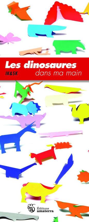 Couverture du livre « Les dinosaures dans ma main » de Ik et Sk aux éditions Amaterra