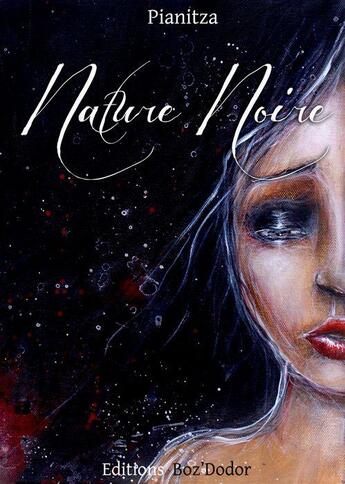 Couverture du livre « Nature noire » de Pianitza aux éditions Editions Boz'dodor