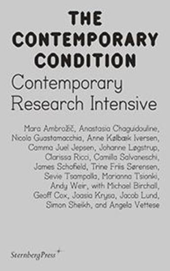 Couverture du livre « The contemporary condition ; Contemporary Research Intensive » de  aux éditions Sternberg Press