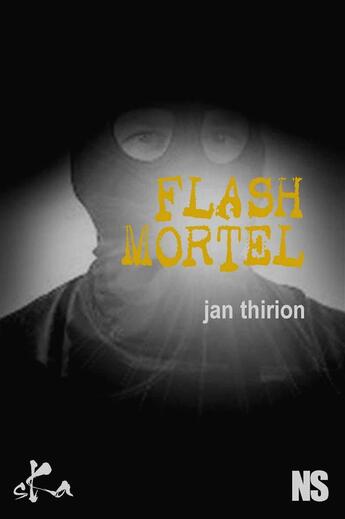 Couverture du livre « Flash mortel » de Jan Thirion aux éditions Ska