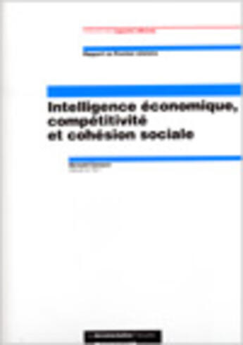 Couverture du livre « Intelligence economique, competitivite et cohesion sociale » de Bernard Carayon aux éditions Documentation Francaise