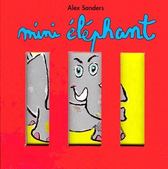 Couverture du livre « Mini zoo mini elephant » de Alex Sanders aux éditions Ecole Des Loisirs