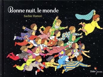 Couverture du livre « Bonne nuit, le monde » de Sachie Hattori aux éditions Didier Jeunesse