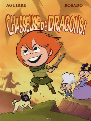 Couverture du livre « Les chroniques de Claudette Tome 2 : chasseuse de dragons ! » de Jorge Aguirre et Rafael Rosado aux éditions Akileos