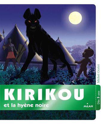 Couverture du livre « Kirikou et la hyène noire » de Michel Ocelot aux éditions Milan