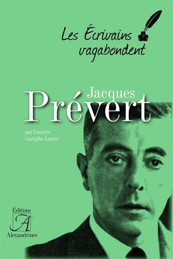 Couverture du livre « Jacques Prévert » de Daniele Gasiglia-Laster aux éditions Alexandrines